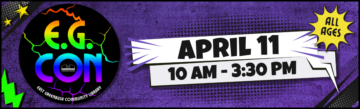 E.G. Con: April 11, 10 AM - 3:30 PM (All Ages)